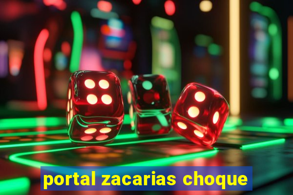 portal zacarias choque